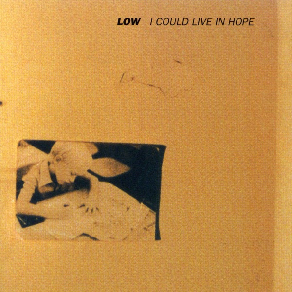 I Could Live in Hope by Low