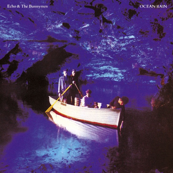 Ocean Rain by Echo and the Bunnymen