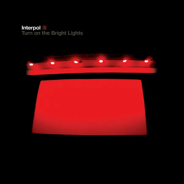 Turn on the Bright Lights by Interpol