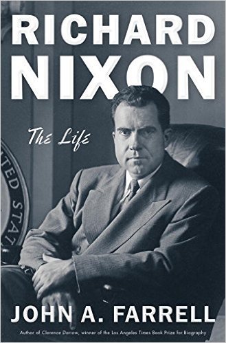 Richard Nixon: The Life by John A. Farrel